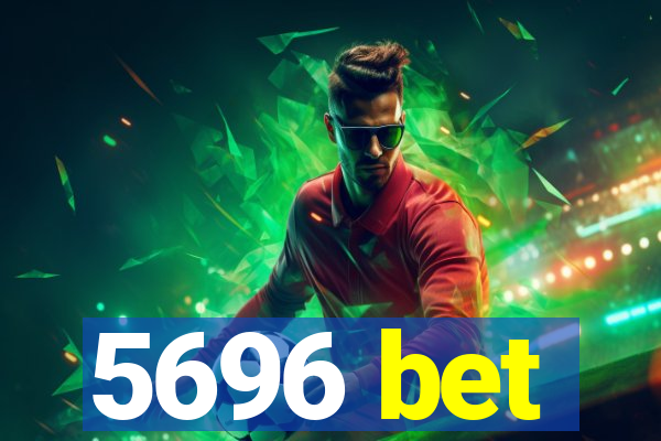 5696 bet